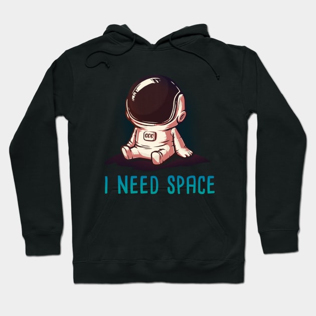 I need space Hoodie by craniacastle